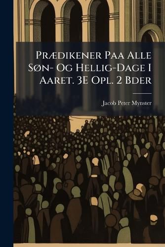 Cover image for PR]Dikener Paa Alle Sn- Og Hellig-Dage I Aaret. 3e Opl. 2 Bder