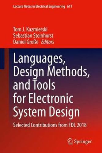 Cover image for Languages, Design Methods, and Tools for Electronic System Design: Selected Contributions from FDL 2018