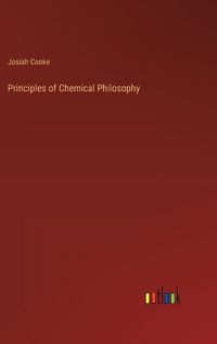 Cover image for Principles of Chemical Philosophy