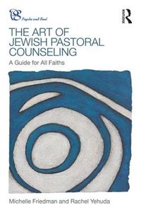 Cover image for The Art of Jewish Pastoral Counseling: A Guide for All Faiths