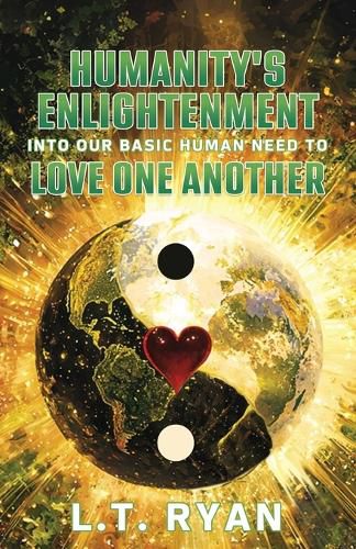 Cover image for Humanity's Enlightenment Into Our Basic Human Need to Love One Another