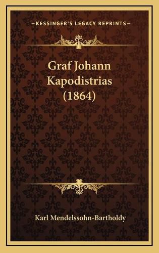 Cover image for Graf Johann Kapodistrias (1864)