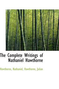 Cover image for The Complete Writings of Nathaniel Hawthorne