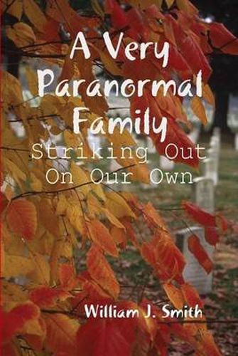 A Very Paranormal Family: Striking Out on Our Own