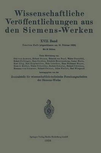 Wissenschaftliche Veroeffentlichungen Aus Den Siemens-Werken: XVII. Band