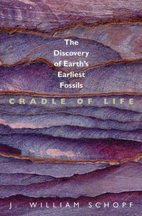 Cover image for Cradle of Life: The Discovery of Earth's Earliest Fossils