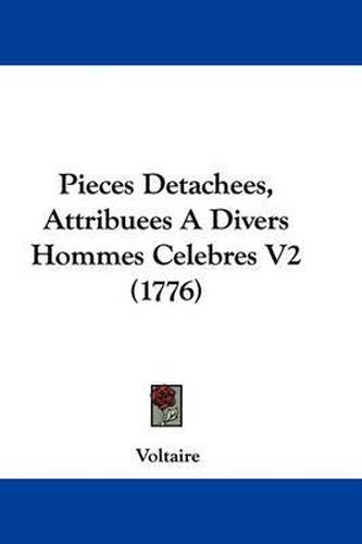 Cover image for Pieces Detachees, Attribuees A Divers Hommes Celebres V2 (1776)