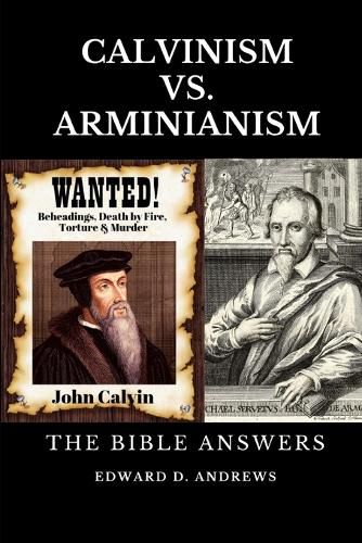 Calvinism vs. Arminianism: The Bible Answers