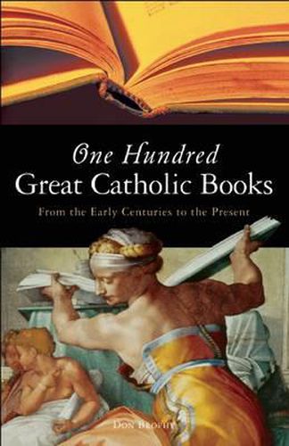 Cover image for One Hundred Great Catholic Books: From the Early Centuries to the Present