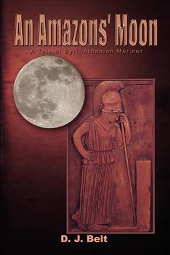 Cover image for An Amazons' Moon: A Tale of Syri, Athenian Mariner