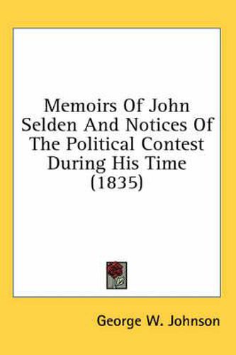 Memoirs of John Selden and Notices of the Political Contest During His Time (1835)