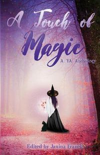 Cover image for A Touch of Magic: A YA Anthology