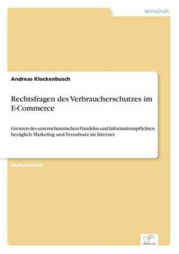 Cover image for Rechtsfragen des Verbraucherschutzes im E-Commerce: Grenzen des unternehmerischen Handelns und Informationspflichten bezuglich Marketing und Fernabsatz im Internet