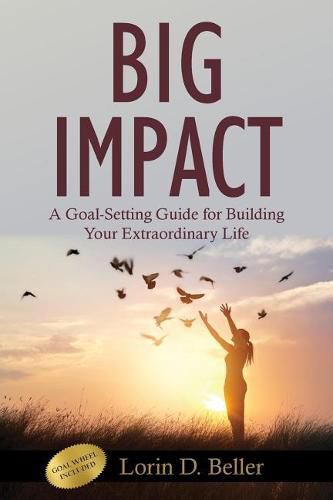 Cover image for Big Impact: A Goal-Setting Guide for Building Your Extraordinary Life
