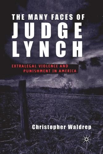 Cover image for The Many Faces of Judge Lynch: Extralegal Violence and Punishment in America