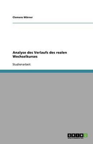 Cover image for Analyse des Verlaufs des realen Wechselkurses