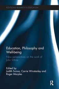 Cover image for Education, Philosophy and Well-being: New perspectives on the work of John White