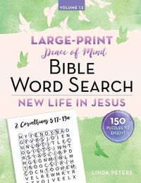 Cover image for Peace of Mind Bible Word Search: New Life in Jesus