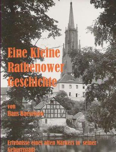 Cover image for Eine Kleine Rathenower Geschichte: Erlebnisse eines alten Markers in seiner Geburtsstadt