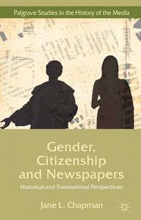 Cover image for Gender, Citizenship and Newspapers: Historical and Transnational Perspectives