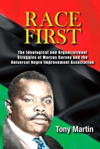 Cover image for Race First: The Ideological and Organizational Struggles of Marcus Garvey and the Universal Negro Improvement Association