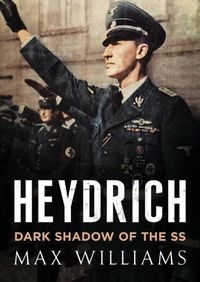 Cover image for Heydrich: Dark Shadow of the SS