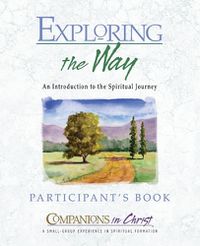 Cover image for Exploring the Way Participant's Book: Companions in Christ: An Introduction to the Spiritual Journey