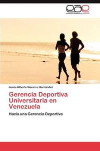 Cover image for Gerencia Deportiva Universitaria en Venezuela