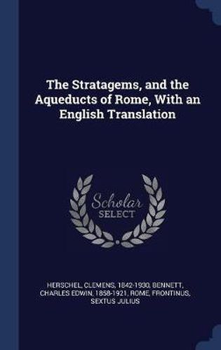 Cover image for The Stratagems, and the Aqueducts of Rome, with an English Translation