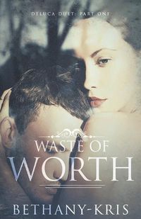 Cover image for Waste of Worth