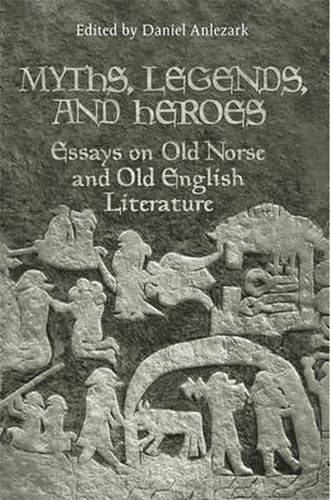 Cover image for Myths, Legends, and Heroes: Essays on Old Norse and Old English Literature