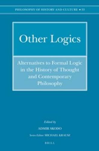 Cover image for Other Logics: Alternatives to Formal Logic in the History of Thought and Contemporary Philosophy