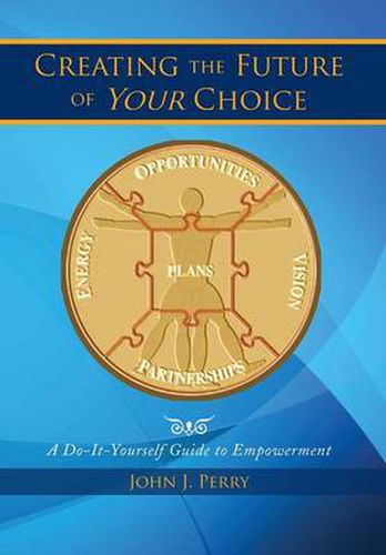 Cover image for Creating the Future of Your Choice: A Do-It-Yourself Guide to Empowerment