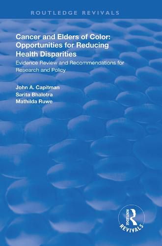 Cancer and Elders of Color: Opportunities for Reducing Health Disparities: Evidence Review and Recommendations for Research and Policy