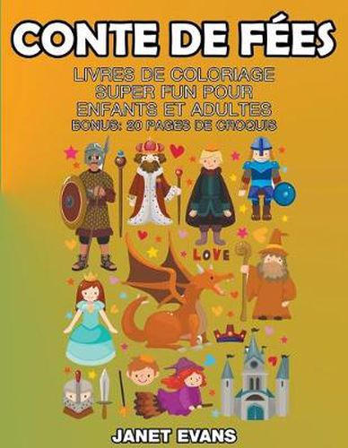 Conte De Fees: Livres De Coloriage Super Fun Pour Enfants Et Adultes (Bonus: 20 Pages de Croquis)