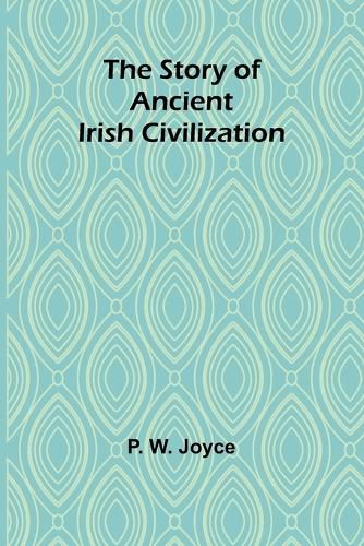 Cover image for The Story of Ancient Irish Civilization