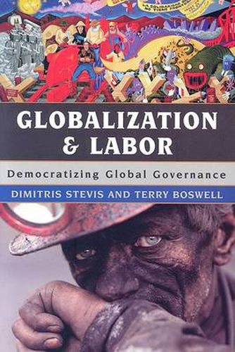 Cover image for Globalization and Labor: Democratizing Global Governance