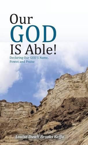 Cover image for Our GOD IS Able!: Declaring Our GOD'S Name, Power, and Praise