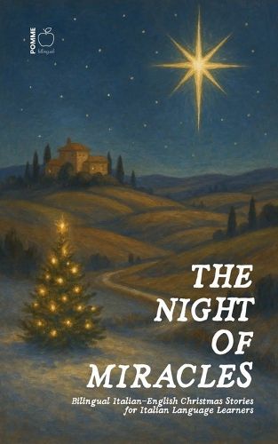 Cover image for The Night of Miracles Bilingual Italian-English Christmas Stories for Italian Language Learners