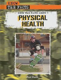 Cover image for Know the Facts about Physical Health