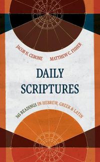 Cover image for Daily Scriptures: 365 Readings in Hebrew, Greek, and Latin