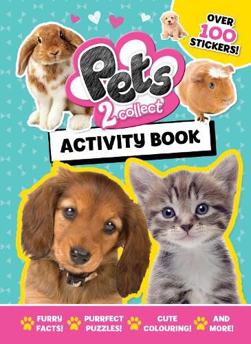 Cover image for Pets 2 Collect Official Activity Book: Packed with Puzzles, Colouring and Stickers for Animal Lovers ages 5-10 years - From the UK's Bestselling Pets Magazine!