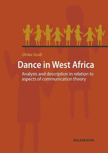 Cover image for Dance in West Africa: Analysis and description in relation to aspects of communication theory