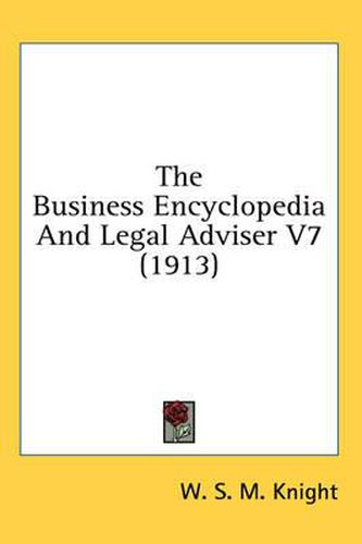 The Business Encyclopedia and Legal Adviser V7 (1913)