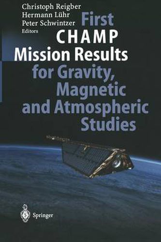 First CHAMP Mission Results for Gravity, Magnetic and Atmospheric Studies