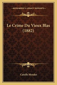 Cover image for Le Crime Du Vieux Blas (1882)