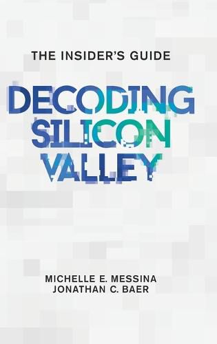 Cover image for Decoding Silicon Valley: The Insider's Guide