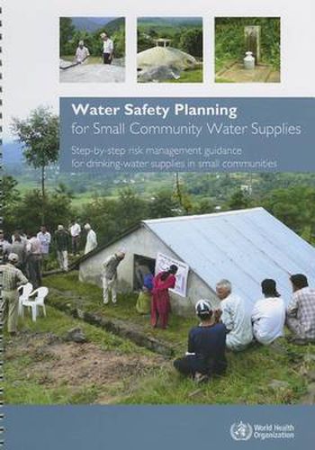 Cover image for Water safety planning for small community water supplies: step-by-step risk management guidance for drinking-water supplies in small communities