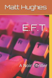 Cover image for E.F.T.: A Noir Thriller