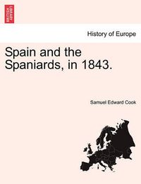 Cover image for Spain and the Spaniards, in 1843.